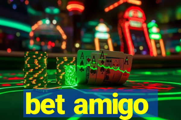 bet amigo
